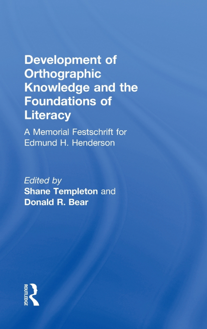 Development of Orthographic Knowledge and the Foundations of Literacy