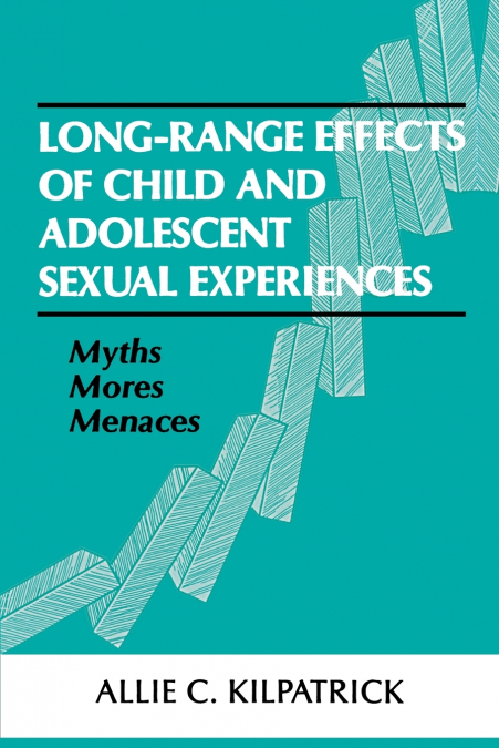 Long-range Effects of Child and Adolescent Sexual Experiences