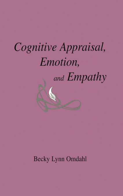Cognitive Appraisal, Emotion, and Empathy