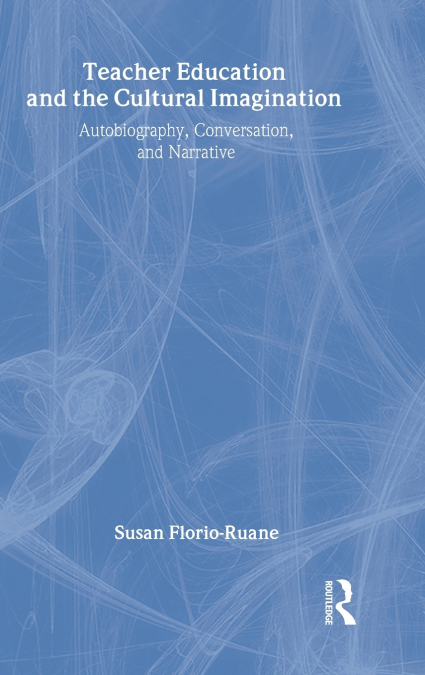 Teacher Education and the Cultural Imagination