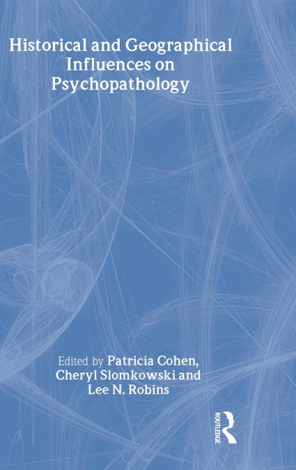 Historical and Geographical Influences on Psychopathology