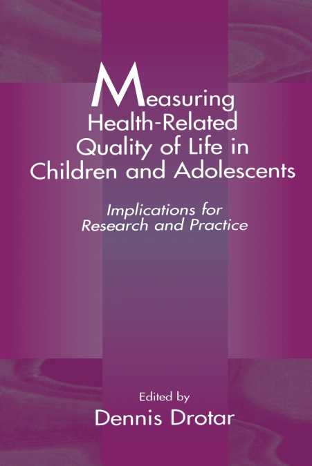 Measuring Health-Related Quality of Life in Children and Adolescents