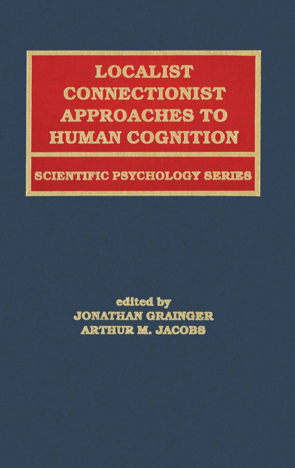 Localist Connectionist Approaches To Human Cognition