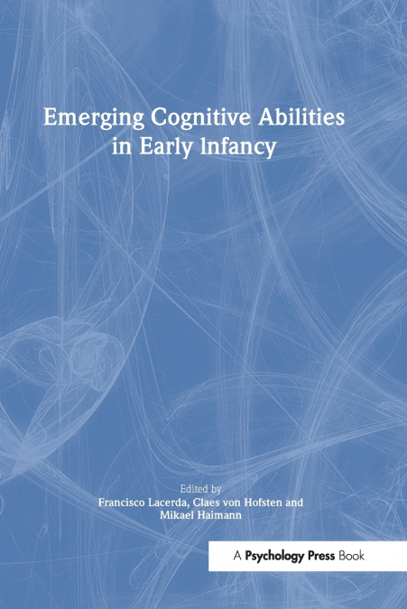 Emerging Cognitive Abilities in Early infancy