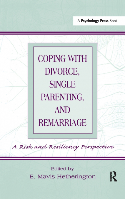 Coping With Divorce, Single Parenting, and Remarriage