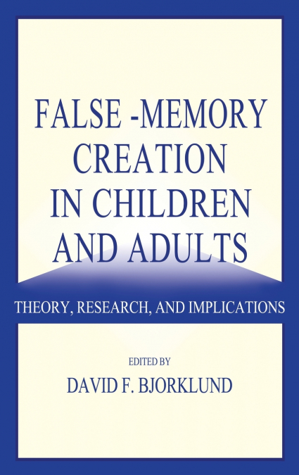False-memory Creation in Children and Adults