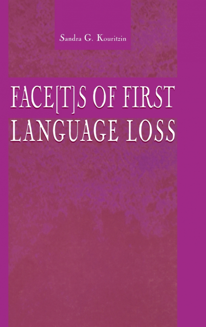 Face[t]s of First Language Loss