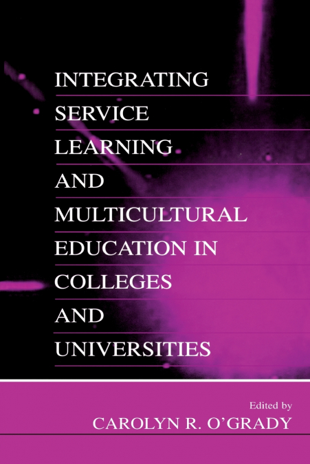 Integrating Service Learning and Multicultural Education in Colleges and Universities