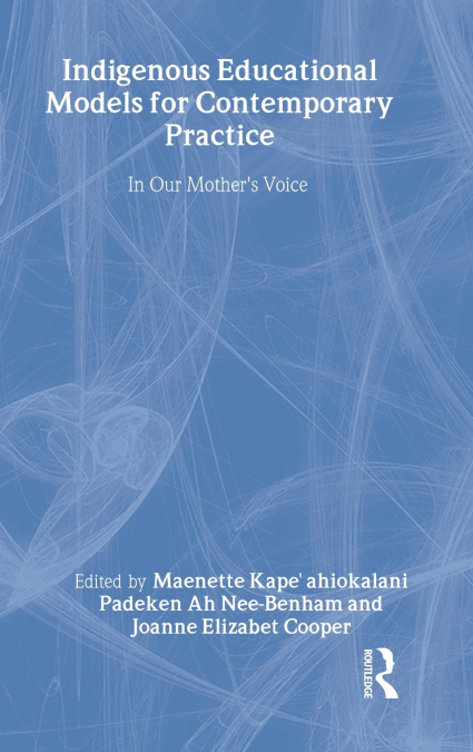 Indigenous Educational Models for Contemporary Practice