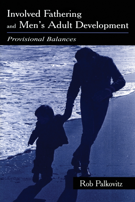 Involved Fathering and Men’s Adult Development