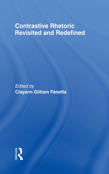 Contrastive Rhetoric Revisited and Redefined