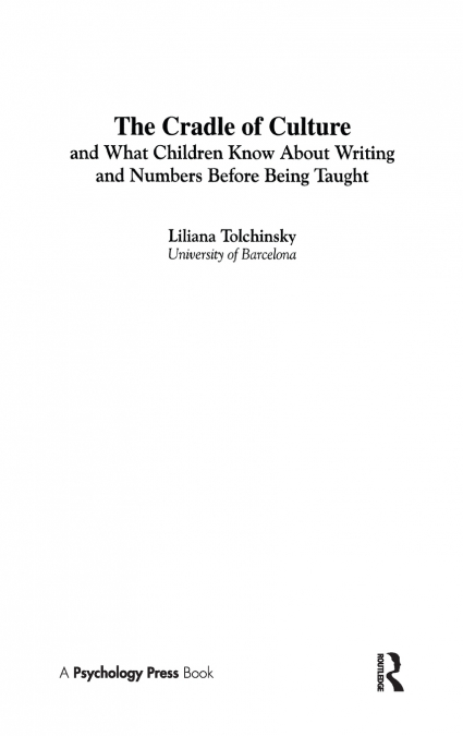 The Cradle of Culture and What Children Know About Writing and Numbers Before Being