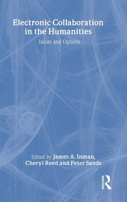 Electronic Collaboration in the Humanities