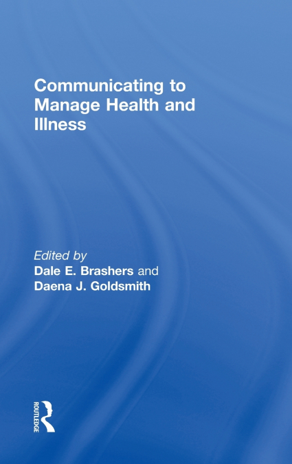Communicating to Manage Health and Illness
