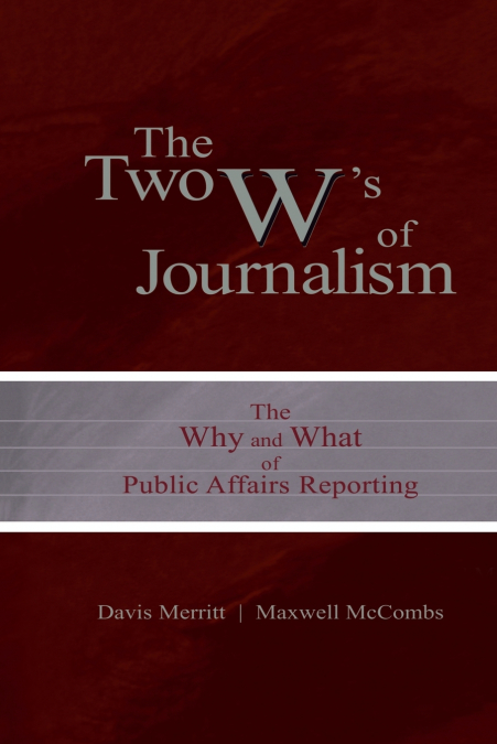 The Two W’s of Journalism