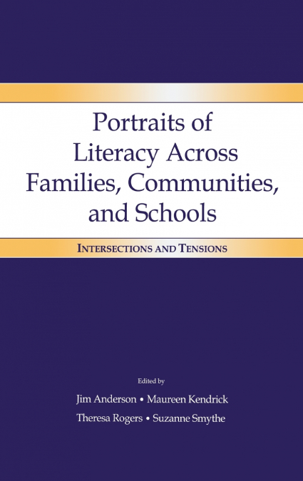 Portraits of Literacy Across Families, Communities, and Schools
