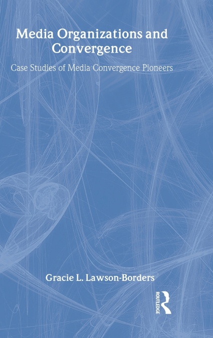 Media Organizations and Convergence