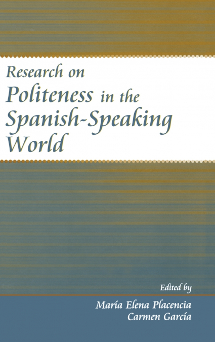 Research on Politeness in the Spanish-Speaking World