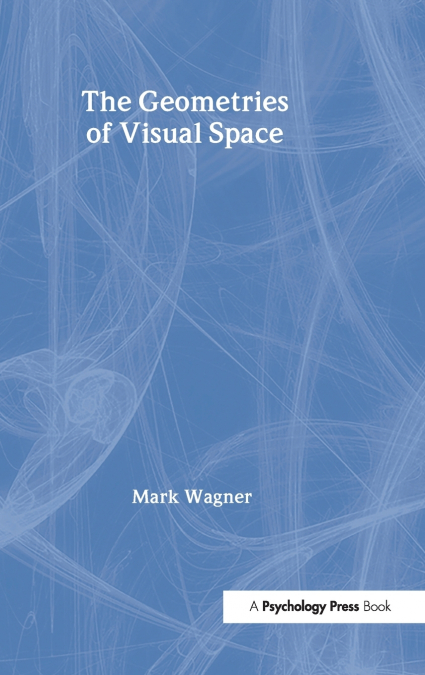 The Geometries of Visual Space