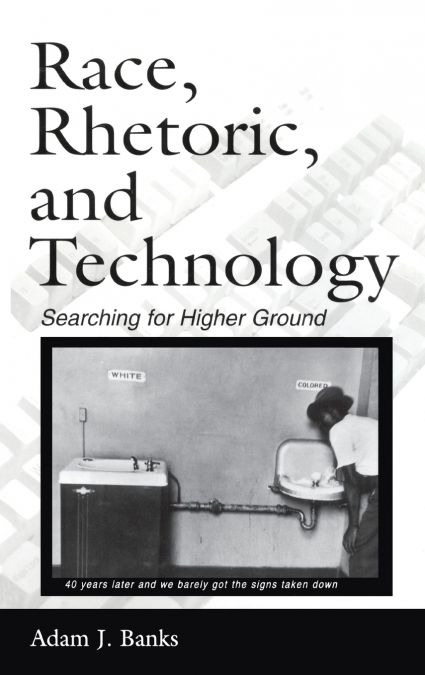 Race, Rhetoric, and Technology
