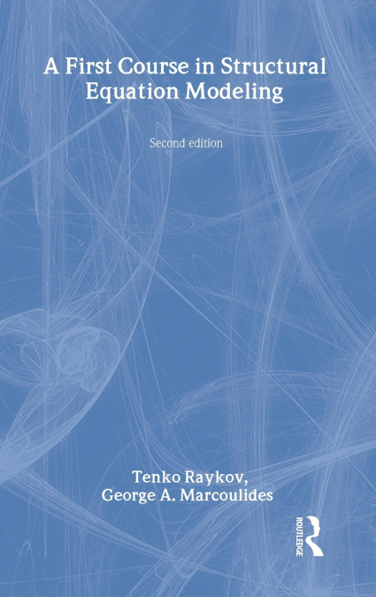 A First Course in Structural Equation Modeling
