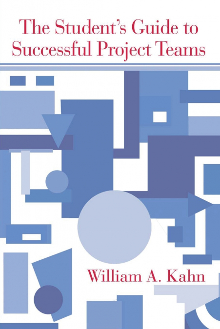 The Student’s Guide to Successful Project Teams