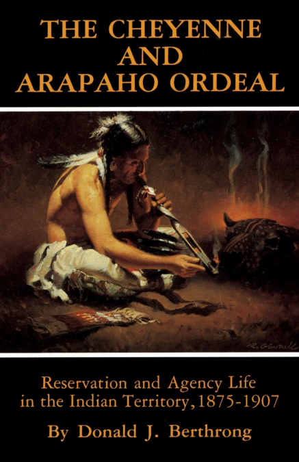 The Cheyenne and Arapaho Ordeal