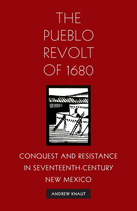 The Pueblo Revolt of 1680