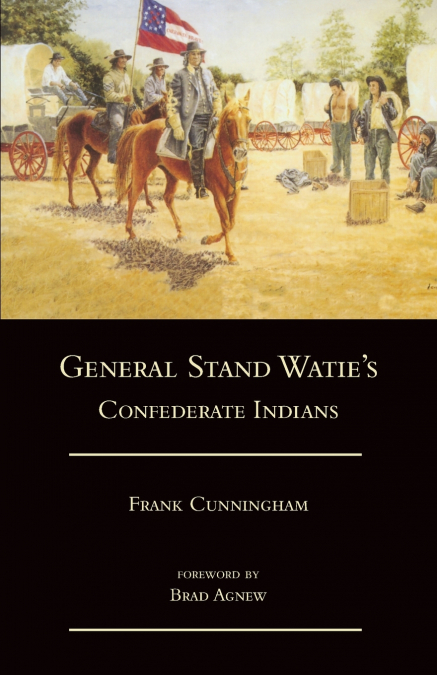 General Stand Watie’s Confederate Indians