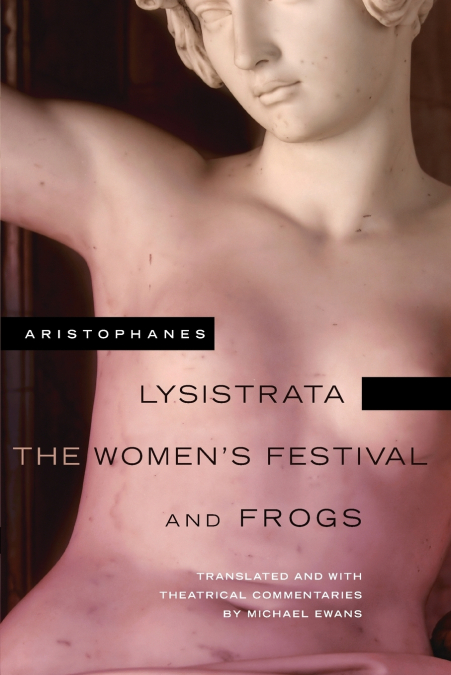 Lysistrata, The Women’s Festival, and Frogs