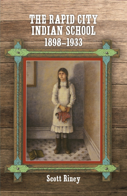 The Rapid City Indian School, 1898-1933