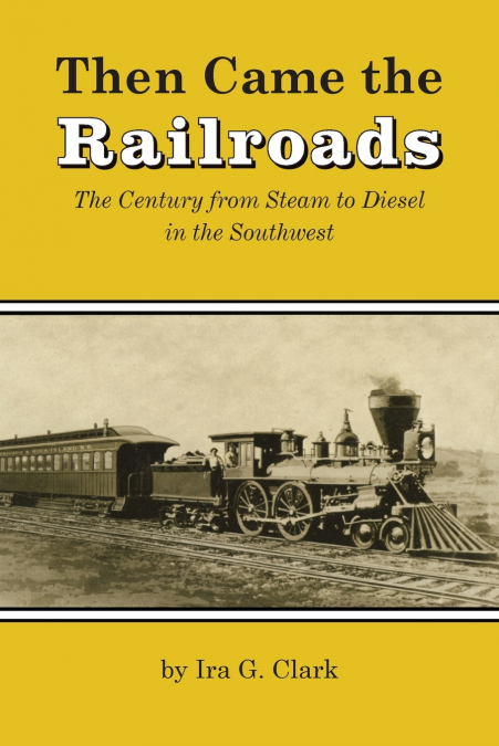 Then Came the Railroads
