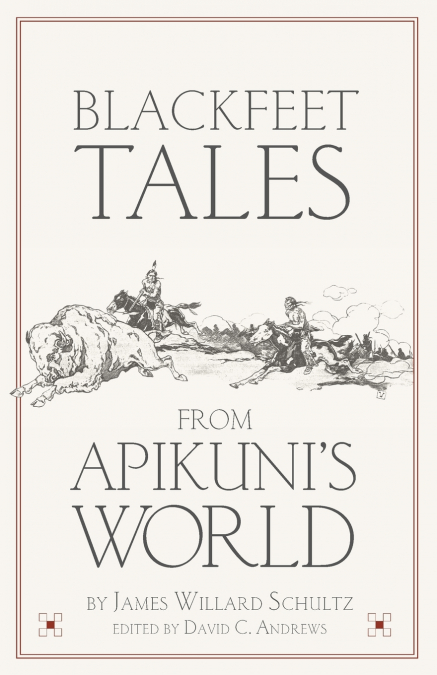 Blackfeet Tales from Apikuni’s World