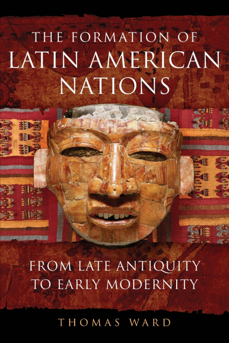 The Formation of Latin American Nations