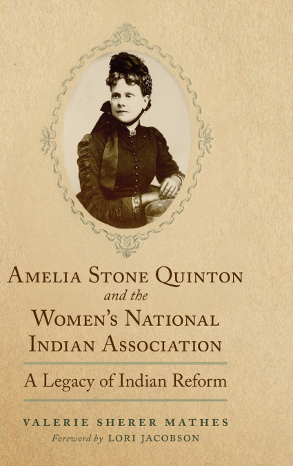 Amelia Stone Quinton and the Women’s National Indian Association