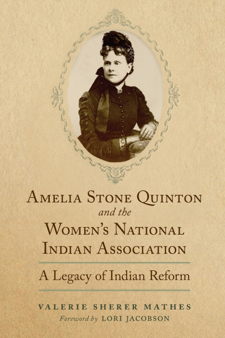 Amelia Stone Quinton and the Women’s National Indian Association