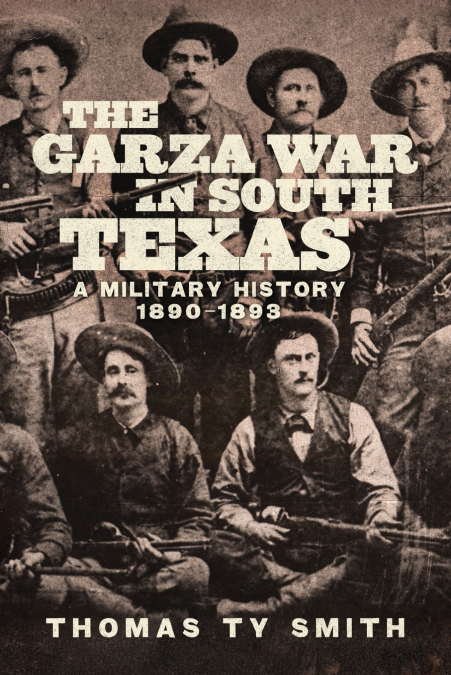 The Garza War in South Texas