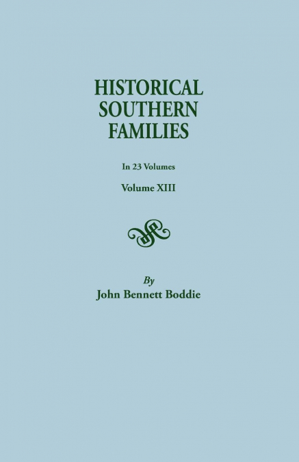 Historical Southern Families. in 23 Volumes. Volume XIII