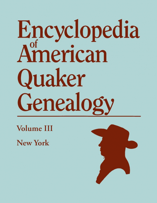 Encyclopedia of American Quaker Genealogy. Volume III