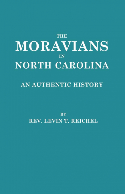 Moravians in North Carolina. an Authentic History