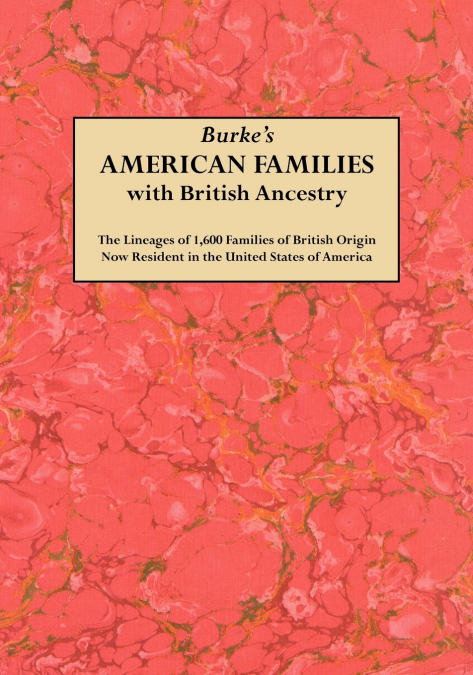 Burke’s American Famiies with British Ancestry