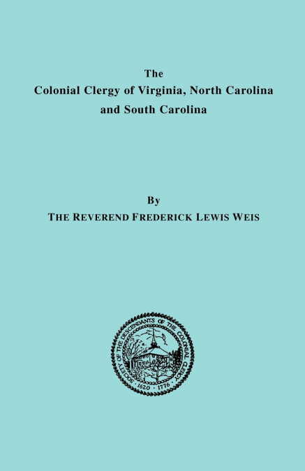 Colonial Clergy of Virginia, North Carolina and South Carolina