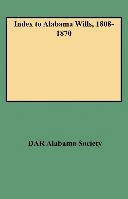 Index to Alabama Wills, 1808-1870