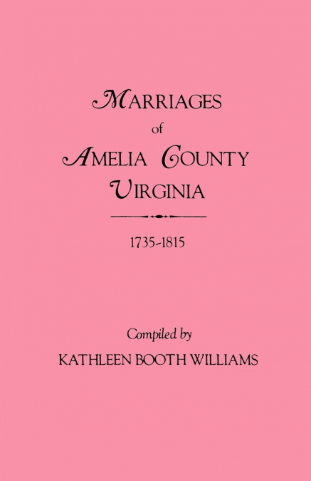 Marriages of Amelia County, Virginia 1735-1815