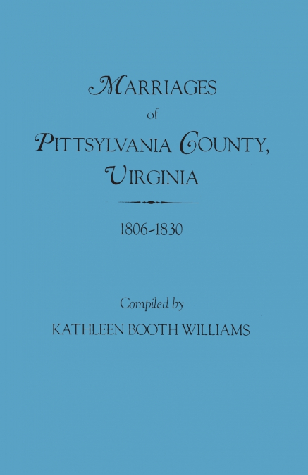 Marriages of Pittsylvania County, Virgina, 1806-1830