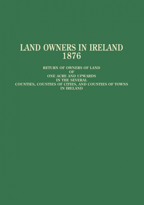 Land Owners in Ireland, 1876