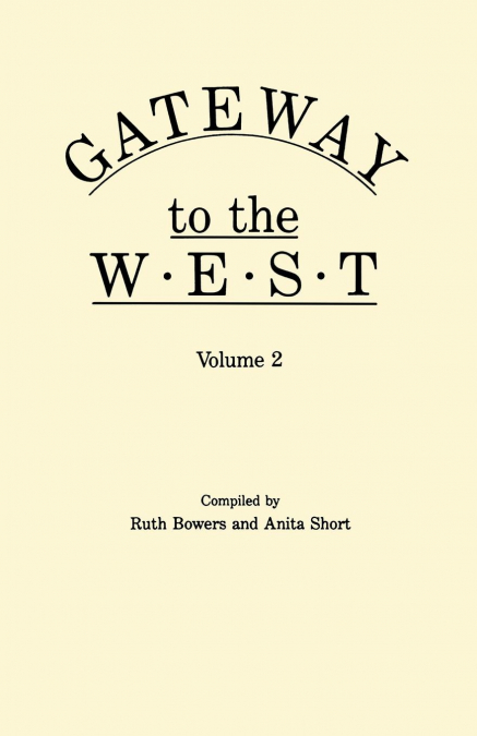 Gateway to the West. in Two Volumes. Volume 2