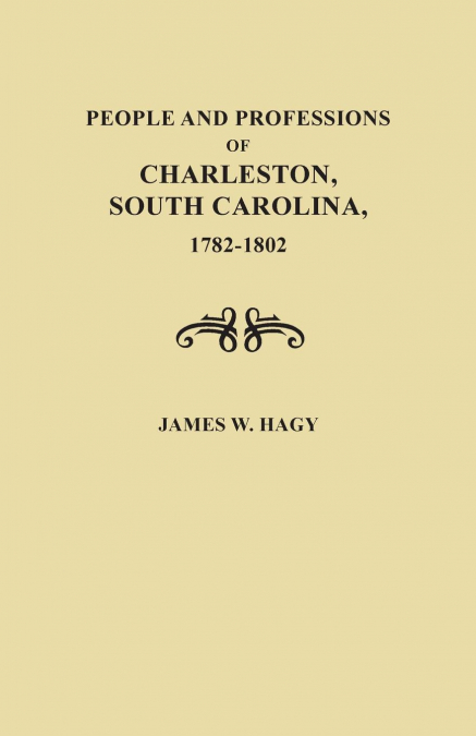 People and Professions of Charleston, South Carolina, 1782-1803