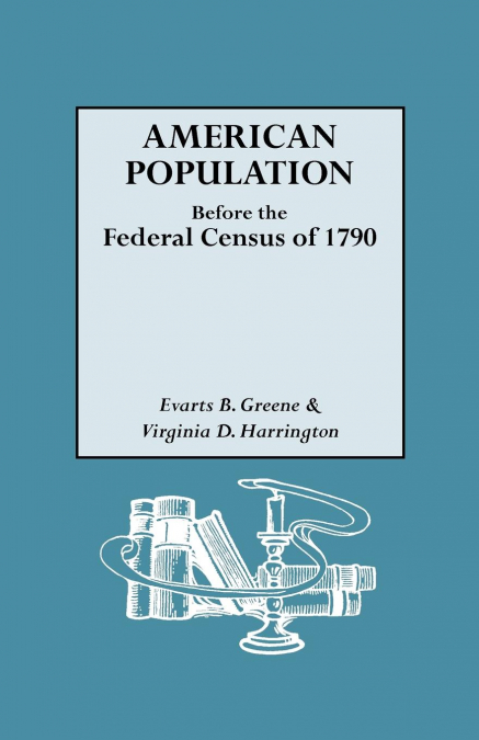 American Population Before the Federal Census of 1790