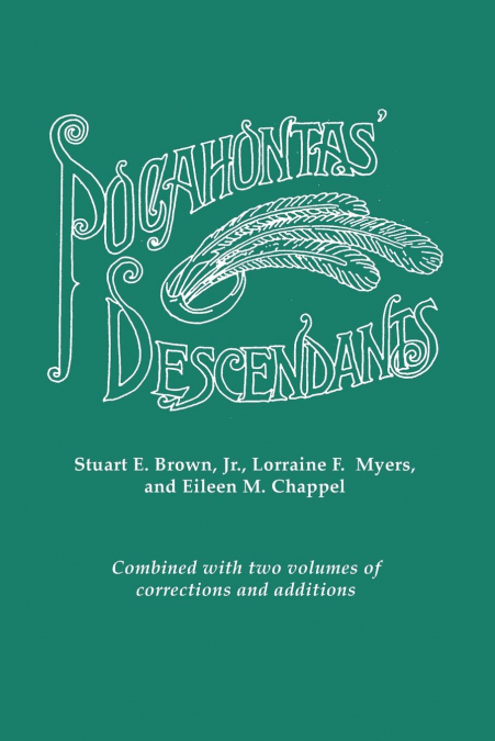 Pocahontas’ Descendants. a Revision, Enlargement and Extension of the List as Set Out by Wyndham Robertson in His Book Pocahontas and Her Descendants